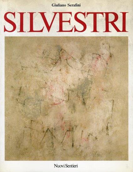 Gino Silvestri. [Ed. Italiana, Francese] - Giuliano Serafini - copertina