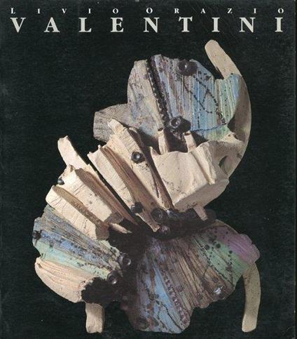 Livio Orazio Valentini. Opere 1970 - 1993 - copertina
