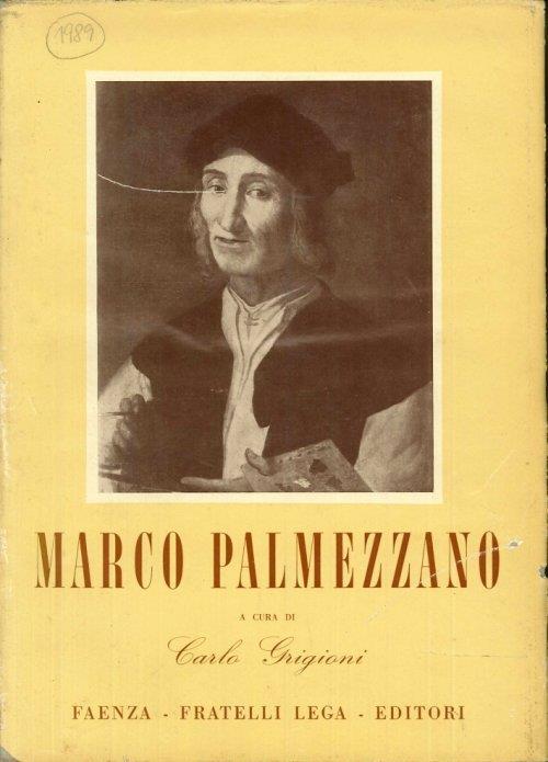 Marco Palmezzano. Pittore forlivese. Nella vita, nelle opere, nell'arte - copertina
