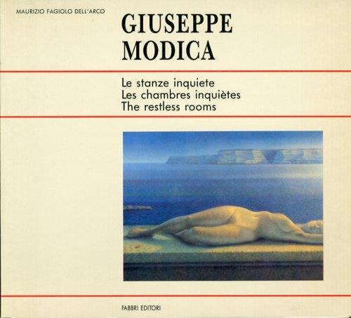 Giuseppe Modica. Le Stanze Inquiete. les Chambres Inquiètes, the Restless Rooms. [Italian, French and English Ed.] - Maurizio Fagiolo Dell'Arco - copertina