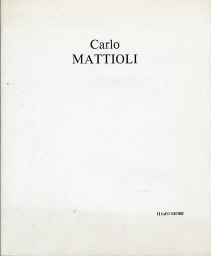 Carlo Mattioli. Opere Recenti - copertina
