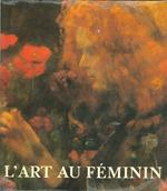 L' Art Au Féminin. Quatre Siècles De Présence Féminine Dans les Professions des Beaux-Arts