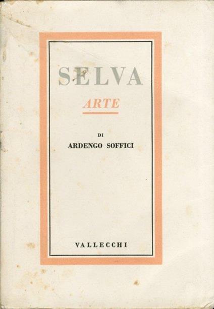 Selva. Arte - Ardengo Soffici - copertina