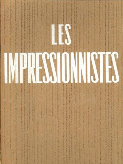 Les Impressionnistes De Manet À Cézanne - Jean-Louis Vaudoyer - copertina