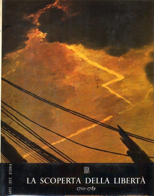 La Scoperta delle Libertà 1700-1789 - Jean Starobinski - copertina