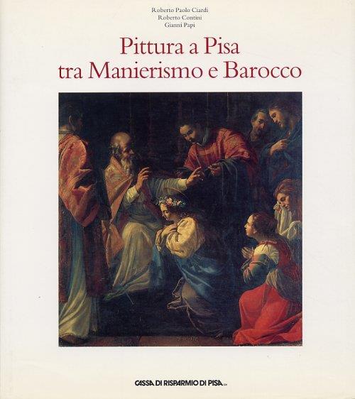 Pittura a Pisa tra Manierismo e Barocco - copertina
