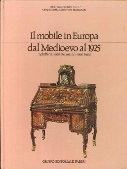 Il Mobile in Europa. Dal Medioevo al 1925. Inghilterra, Paesi Germanici, Paesi Bassi - copertina