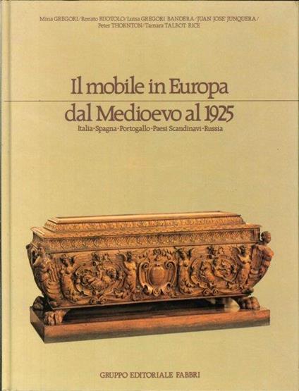 Il Mobile in Europa. Dal Medioevo al 1925. Italia, Spagna, Portogallo, Paesi Scandinavi, Russia - copertina