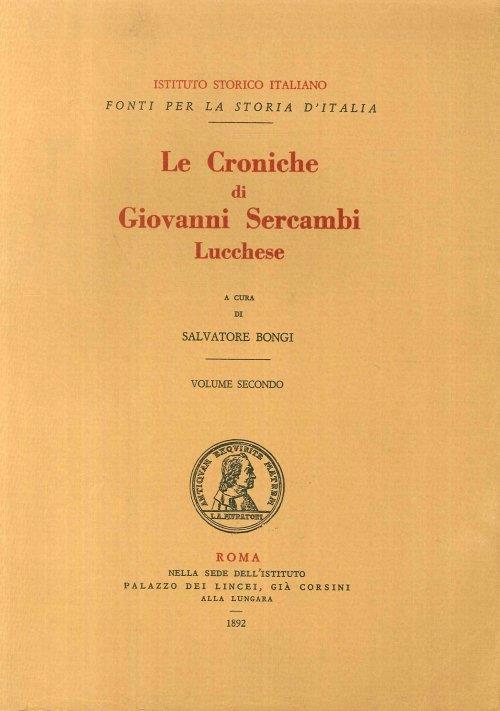 Le Croniche di Giovanni Sercambi Lucchese. Volume secondo - copertina