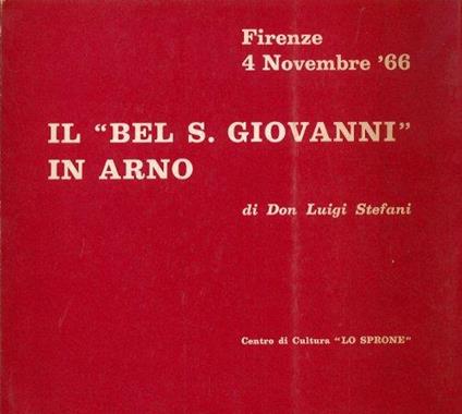 Il Bel S.giovanni in Arno. Firenze, 4 Novembre '66 - copertina