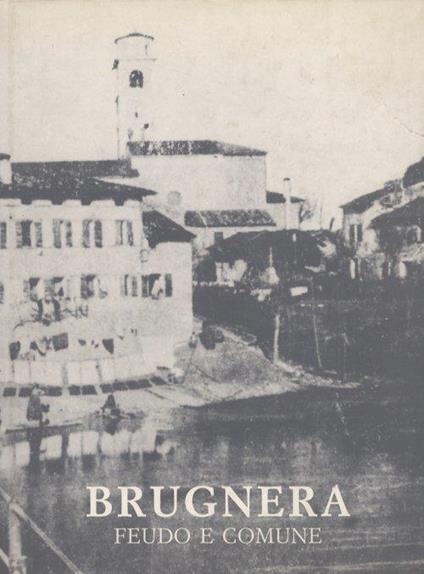 Brugnera. Feudo e comune - copertina