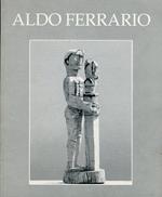 Aldo Ferrario. Skulpturen, Gemalde, Zeichnungen