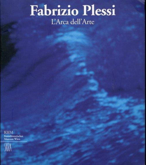 Fabrizio Plessi. "L'arca dell'arte" im Kunsthistorischen Museum Wien - copertina
