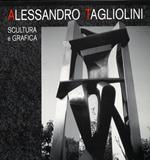 Alessandro Tagliolini. Scultura grafica