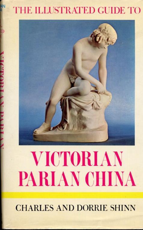 The illustrated guide to Victorian parian China - copertina