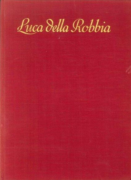 Luca della Robbia - Leo Planiscig - copertina