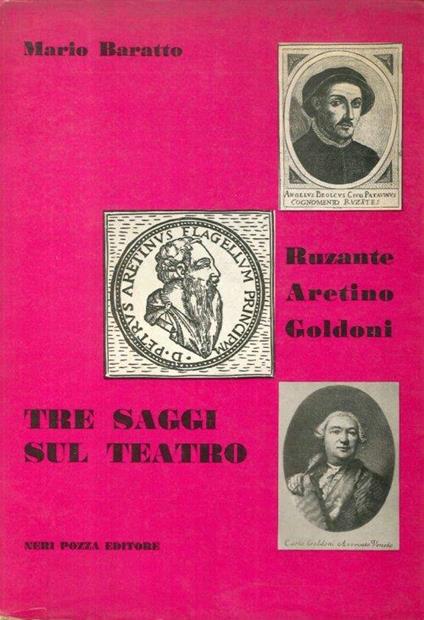 Tre Saggi sul Teatro. Ruzante, Aretino, Goldoni - Mario Baratto - copertina