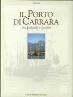 Il porto di Carrara. Tra passato e futuro