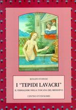 I tepidi lavacri. Il termalismo nella Toscana del Medioevo