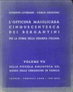 L' Officina Maiolicara Cinquecentesca dei Bergantini, per la Storia della Ceramica