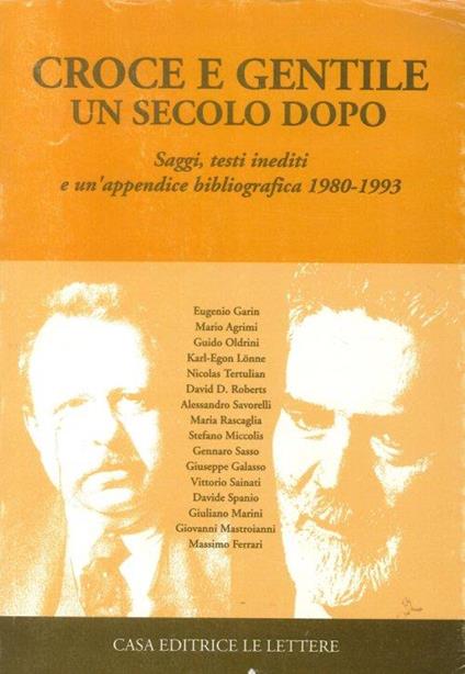 Croce e Gentile un Secolo Dopo. Saggi, Testi Inediti e un'Appendice Bibliografica. 1980-1993 - copertina