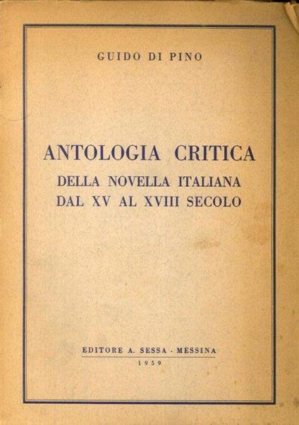 Antologia critica della novella italiana dal XV al XVIII secolo - Guido Di Pino - copertina