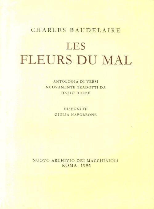 Les Fleurs du Mal. Antologia di versi nuovamente tradotti da Dario Durbé - Charles Baudelaire - copertina