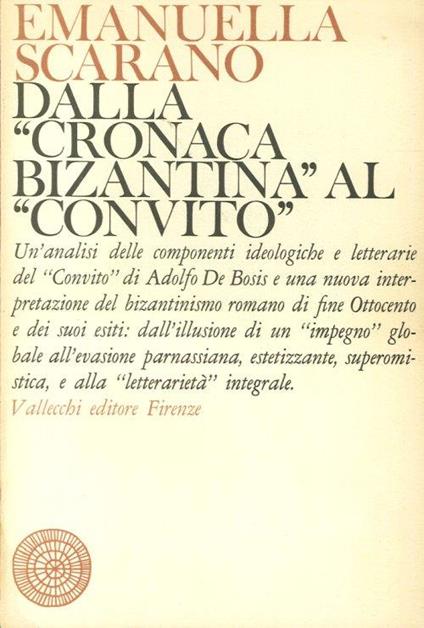 Dalla "Cronaca Bizantina" al "Convito" - Emanuella Scarano - copertina