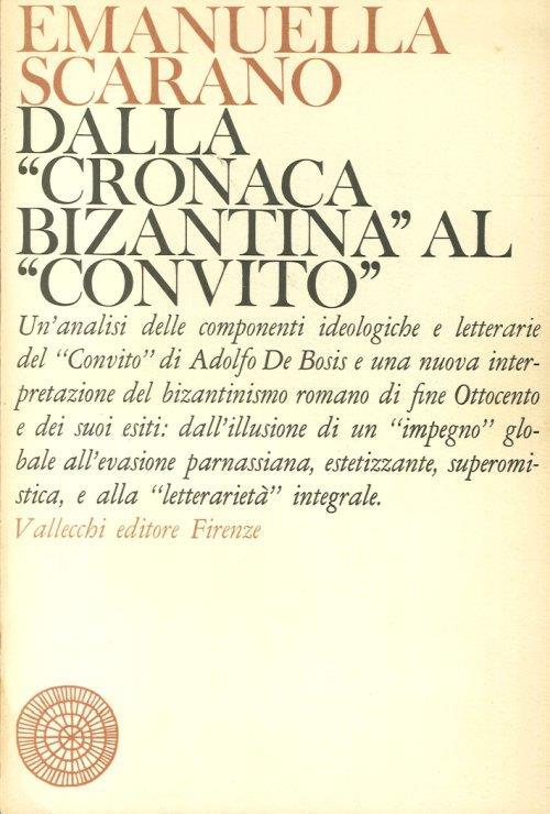 Dalla "Cronaca Bizantina" al "Convito" - Emanuella Scarano - copertina