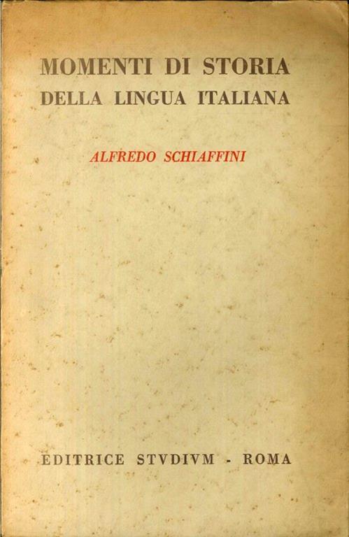 Momenti di Storia della Lingua Italiana - Alfredo Schiaffini - copertina