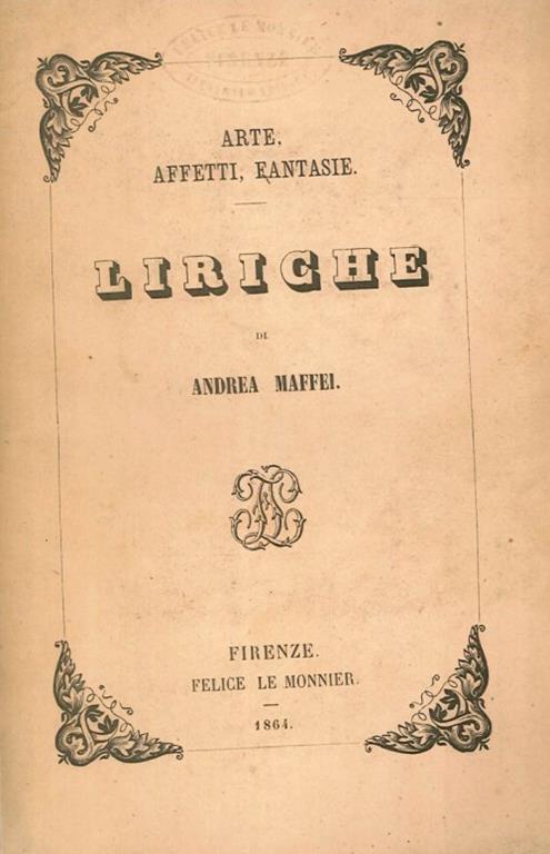 Arte Affetti e Fantasie. Liriche di Andrea Maffei - Andrea Maffei - copertina