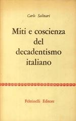 Miti e coscienza del decadentismo italiano. D'Annunzio, Pascoli, Fogazzaro, Pirandello