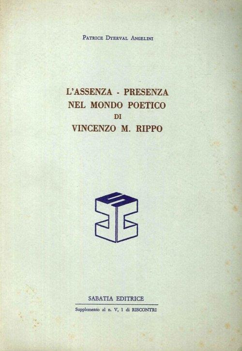 L' Assenza - Presenza nel Mondo Poetico di Vincenzo M.Rippo - Patrice Dyerval Angelini - copertina