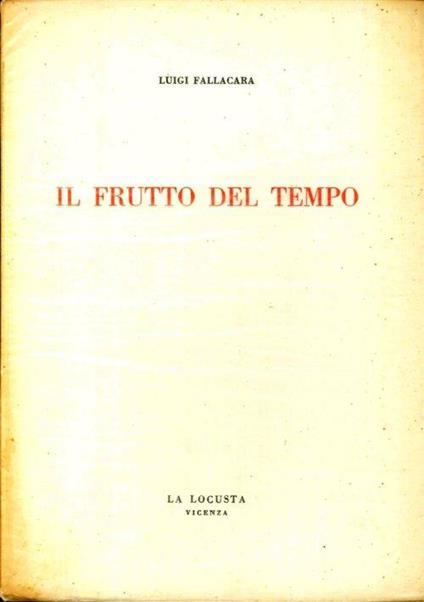 Il Frutto del Tempo - Luigi Fallacara - copertina