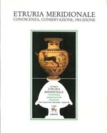 Etruria meridionale. Conoscenza, conservazione, fruizione