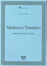 Medioevo Tirrenico. Sardegna, Toscana e Pisa