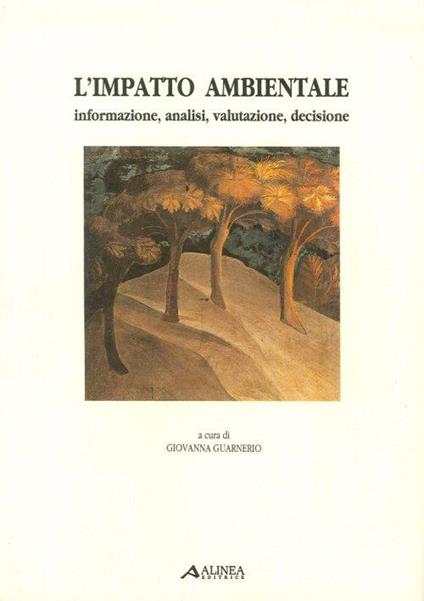 L' impatto ambientale. Informazione, analisi, valutazione, decisione - copertina