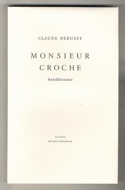 Monsieur Croche. Antidilettante - Claude Debussy - copertina