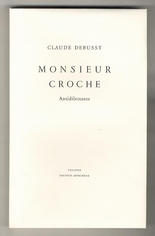 Monsieur Croche. Antidilettante - Claude Debussy - copertina