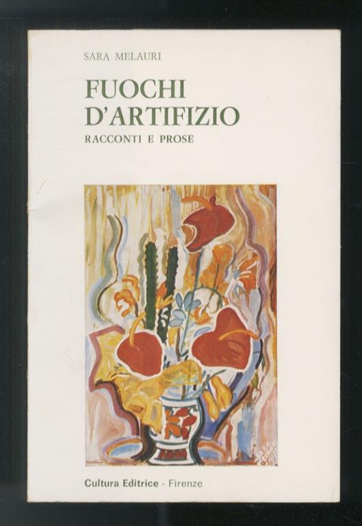 Fuochi d'artifizio. Racconti e prose - Sara Melauri - copertina
