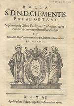 Bulla Suppressionis Offitii Praefecturae Custodum carcerum, & carceratorum status Ecclesiastici, et Concessio illius Confraternitatibus pijs, arbitrio ordinariorum eligendis