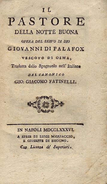 Il pastore della notte buona, opera del servo di Dio Giovanni di Palafox vescovo di Osma, tradotta dallo spagnuolo nell'italiano dal canonico Gio Giacomo Fatinelli - copertina