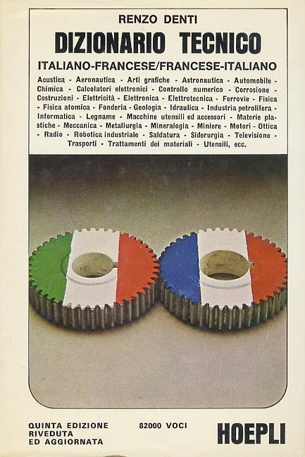 Dizionario tecnico francese-italiano e italiano-francese - Renzo Denti - copertina