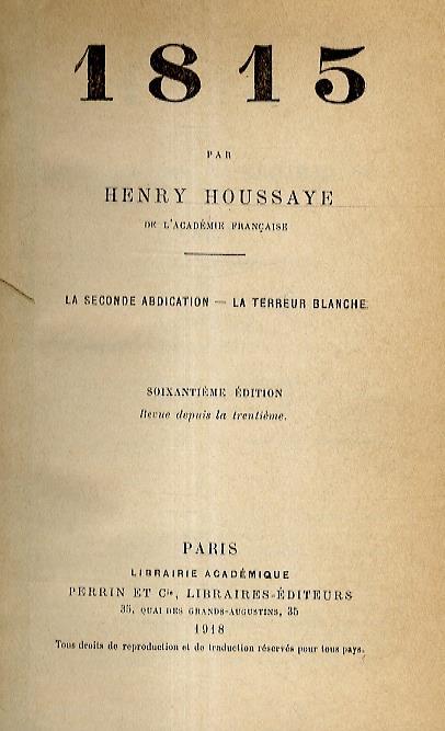 1815. La Seconde Abdication. La Terreur Blanche. 61Ème Édition Revue Depuis La 30Ème - Henry Houssaye - copertina