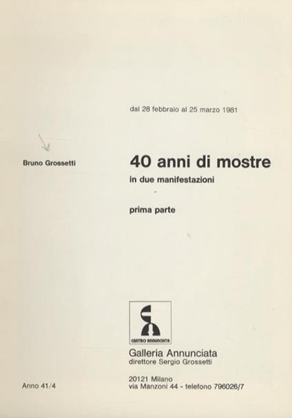 40 anni di mostre in due manifestazioni. Prima parte - Bruno Grossetti - copertina