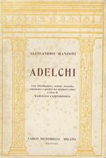 Adelchi. Tragedia in 5 atti. Con introduzione, notizie storiche, commento e giudizi dei migliori critici a cura di Marcello Campodònico