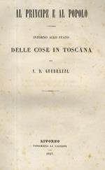 Al principe e al popolo. Intorno alla stato dell cose in Toscana