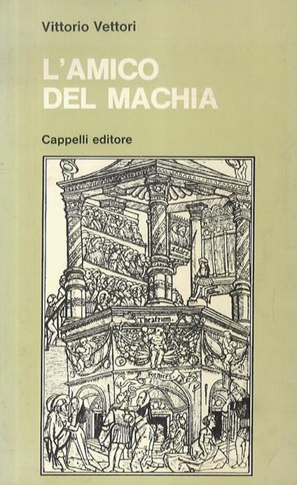 L' amico del Machia - Vittorio Vettori - copertina