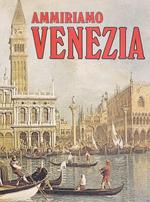 Ammiriamo Venezia