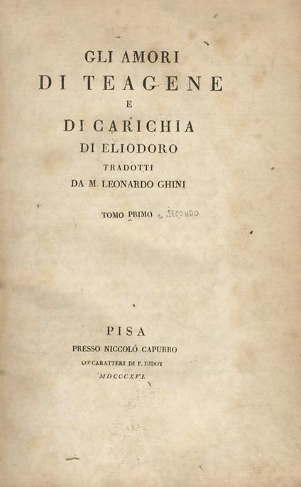 Gli amori di Teagene e di Carichia di Eliodoro tradotti da m. Leonardo Ghini. Tomo primo - tomo secondo - copertina